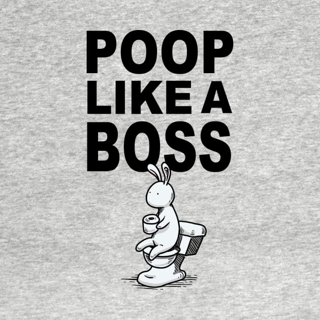 POOP LIKE A BOSS by RollingDonutPress